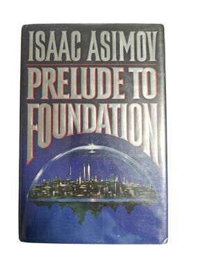 Prelude To Foundation Isaac Asimov Hardcover 1988 First Edition Ex-Library